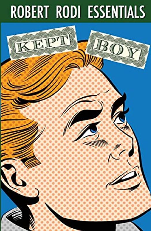 Kept Boy (Robert Rodi Essentials)