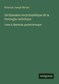 Dictionnaire encyclopédique de la theologie catholique
