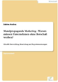 Mundpropaganda Marketing - Warum müssen Unternehmen ohne Botschaft werben?