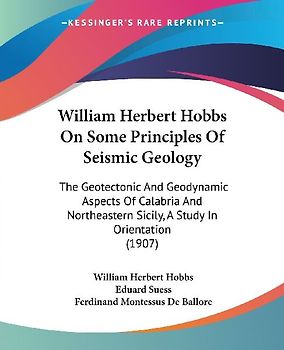 William Herbert Hobbs On Some Principles Of Seismic Geology
