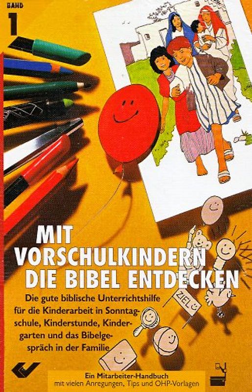 Mit Vorschulkindern die Bibel entdecken. Die gute biblische Unterrichtshilfe / Schwerpunkt-Markus-Evangelium - Markus-Evangelium