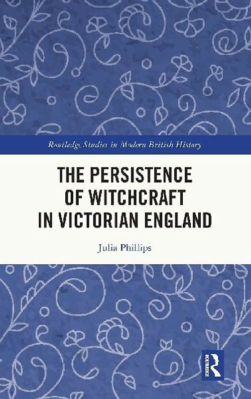 The Persistence of Witchcraft in Victorian England