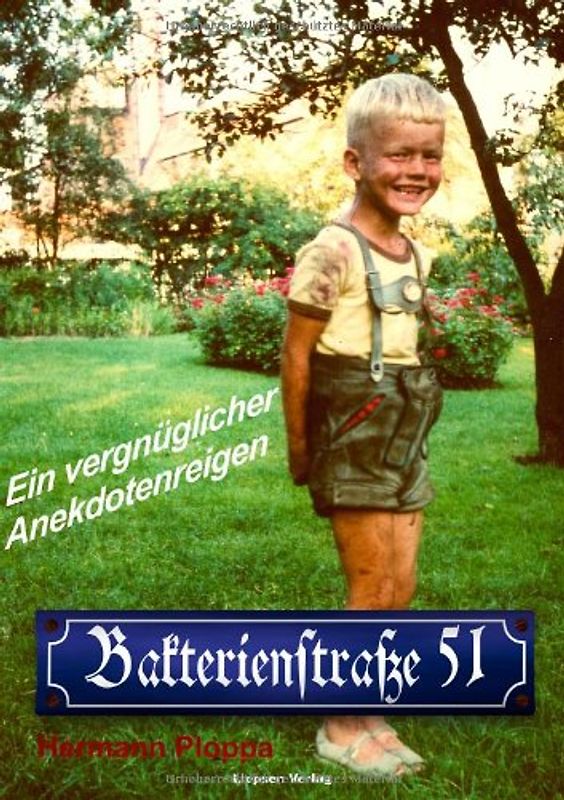 Bakterienstraße 51: Ein vergnüglicher Anekdotenreigen - Ploppa, Hermann
