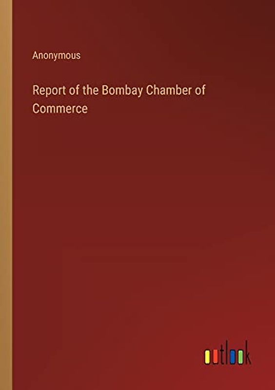 Report of the Bombay Chamber of Commerce