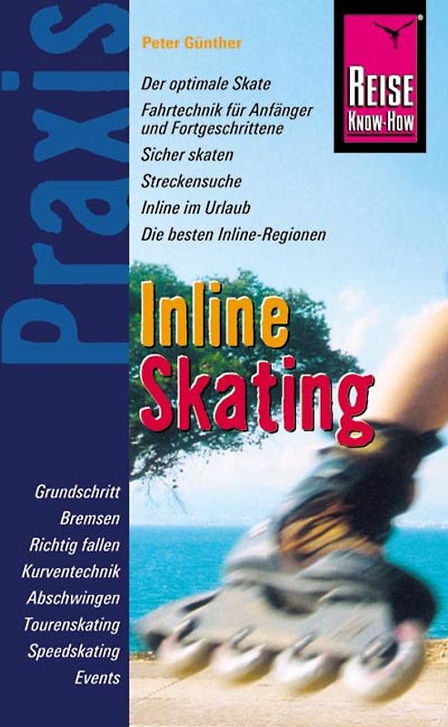 Reise Know-How Praxis: Inline Skating. sicher Skaten: Von Kaufberatung über Tourenplanung bis Fitness und Training