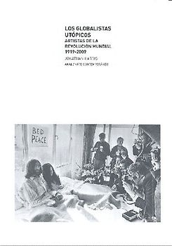 Globalistas utópicos : artistas de la revolución mundial, 1919-2009