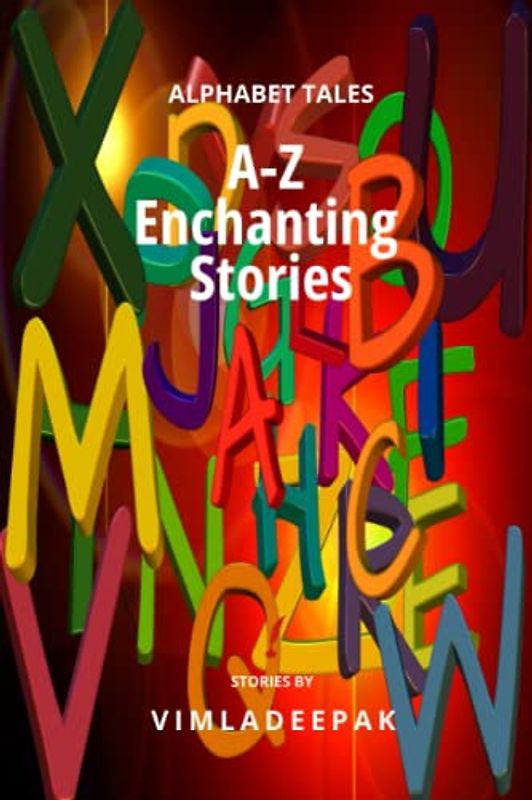 A-Z Enchanting Stories: ALPHABET TALES (CHILDREN'S LITERATURE, Band 1)