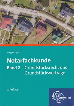 Notarfachkunde - Grundstücksrecht und Grundstücksverträge. Band 2