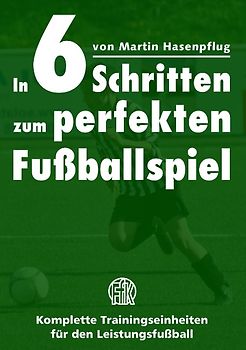 In 6 Schritten zum perfekten Fußballspiel