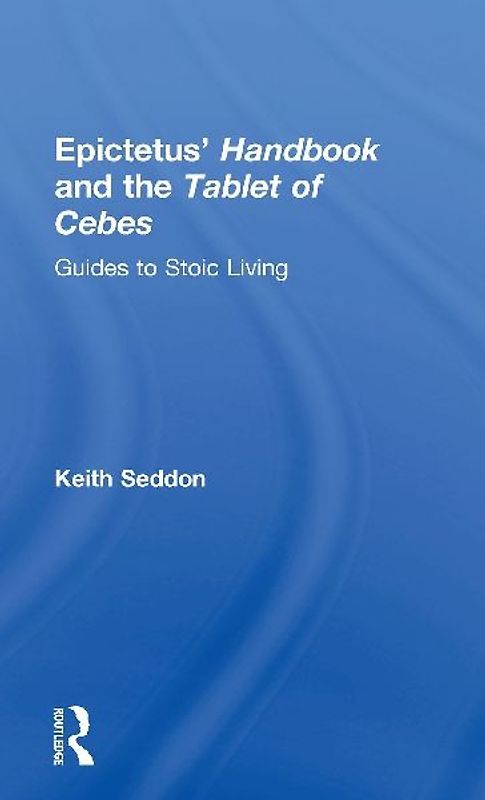 Epictetus' Handbook and the Tablet of Cebes