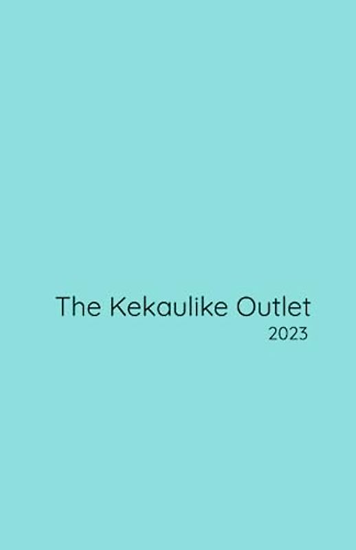 The Kekaulike Outlet: 2023