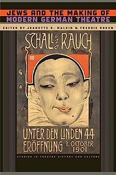Jews and the Making of Modern German Theatre