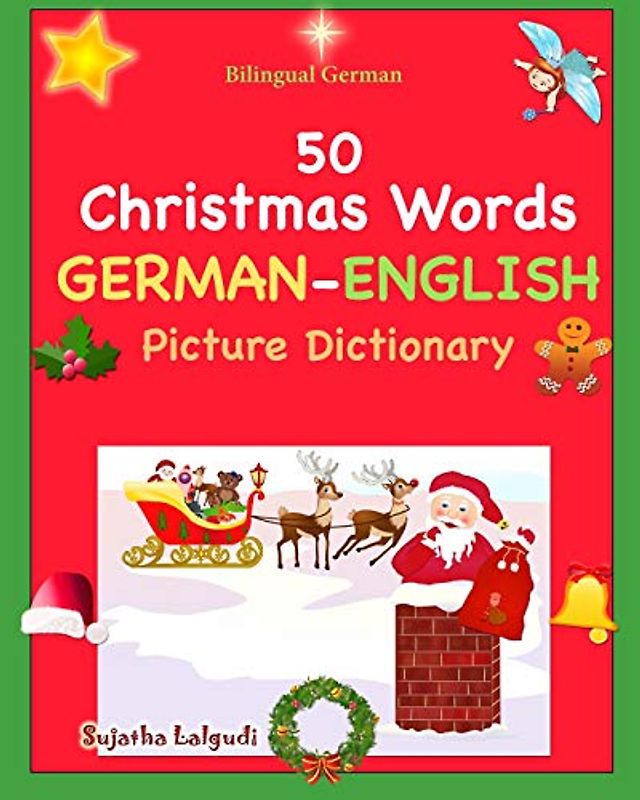 Bilingual German: 50 Christmas Words (German picture Dictionary): book,German word book, German Christmas books, German picture dictionary (Bilingual German English Dictionary, Band 25)