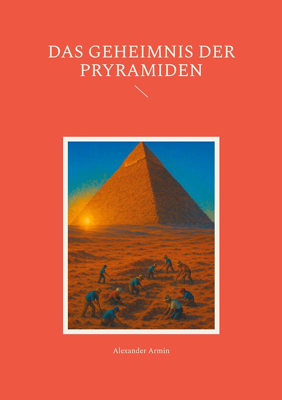 Das Geheimnis der Pyramiden