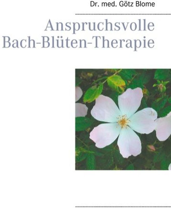Anspruchsvolle Bach-Blüten-Therapie