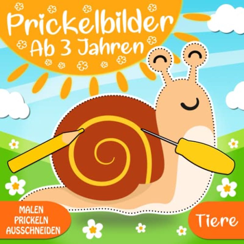Prickelbilder Ab 3 Jahren: Tiere - Basteln ab 3 Jahre, Prickeln, Malen und Ausschneiden - Bastelbuch für Kinder ab 3 Jahren, Jungen & Mädchen
