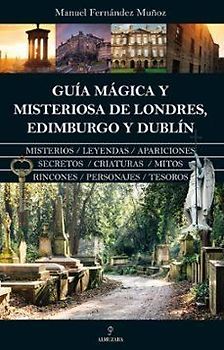 Guia Magica Y Misteriosa de Londres, Edimburgo Y Dublin