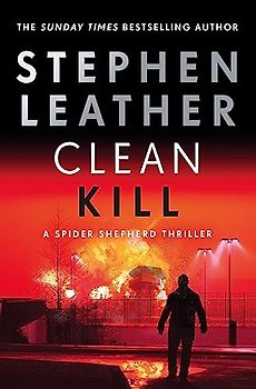 Clean Kill: The brand new, action-packed Spider Shepherd thriller (The Spider Shepherd Thrillers)