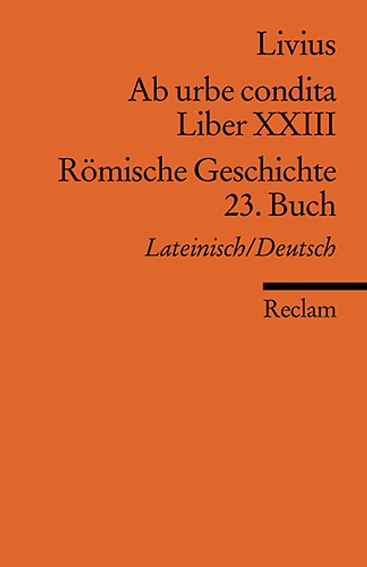 Ab urbe condita. Liber XXIII /Römische Geschichte. 23. Buch (Der Zweite Punische Krieg III)