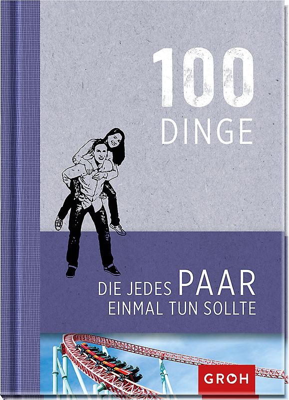100 Dinge, die jedes Paar einmal tun sollte