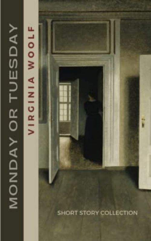 Monday or Tuesday: The 1921 Short Story Collection (Annotated)