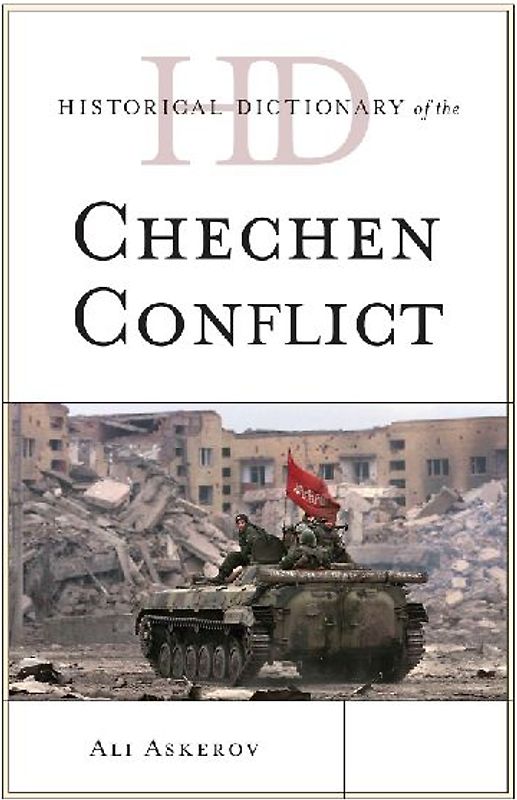 Historical Dictionary of the Chechen Conflict