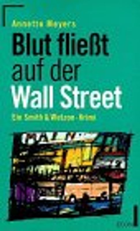 Blut fliesst auf der Wall Street. Ein Smith & Wetzon-Krimi
