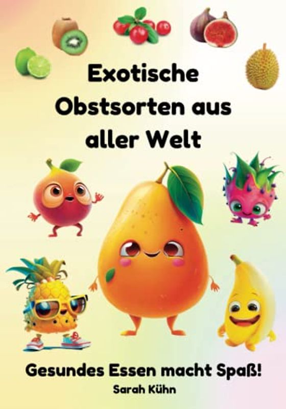 Exotische Obstsorten aus aller Welt