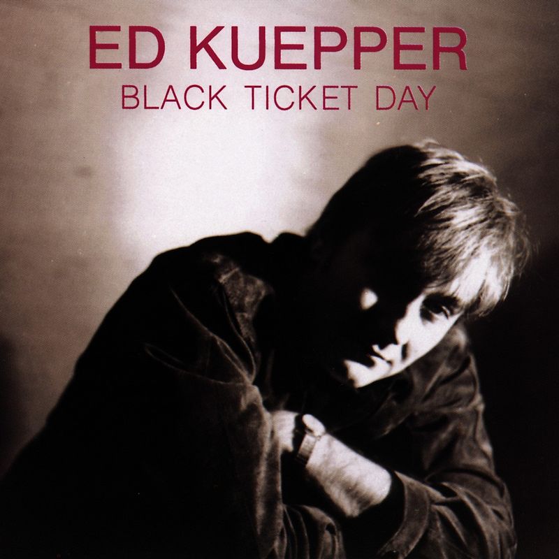 ed Kuepper - Black Ticket Day (Lim.ed.)