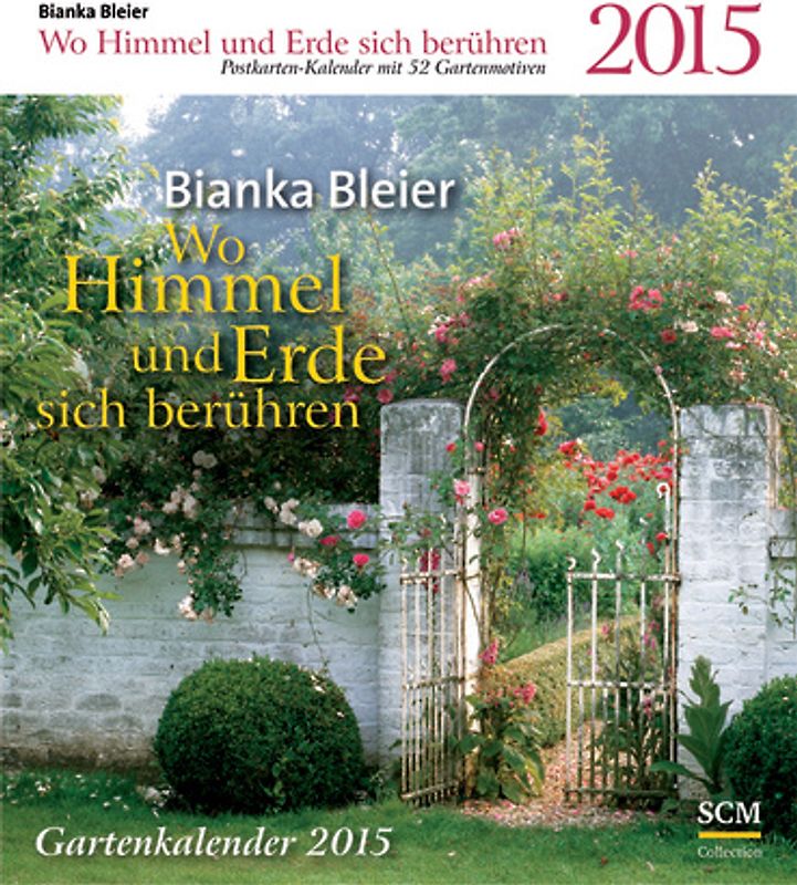 Wo Himmel und Erde sich berühren 2015 - Postkartenkalender mit 52 Gartenmotiven