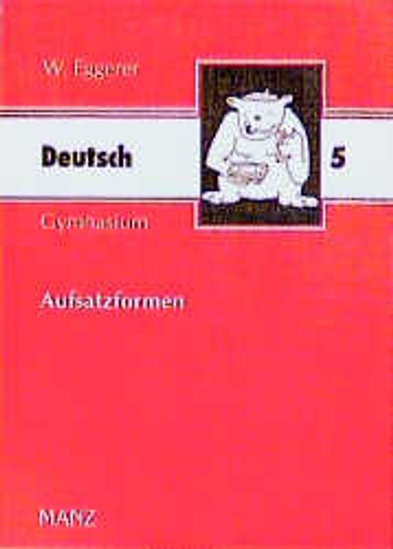 Aufsatzformen. Gymnasium / 5. Jahrgangsstufe