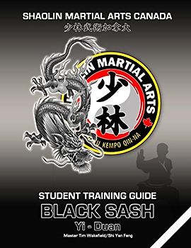 Shaolin Martial Arts Canada- Black Sash 1st Duan Guide