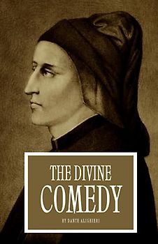 The Divine Comedy: The Inferno, Purgatorio, and Paradiso (Annotated)