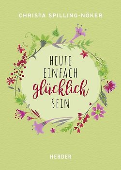 Heute einfach glücklich sein