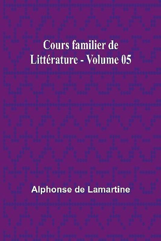 Cours familier de Littérature - Volume 05