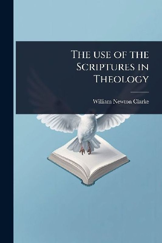 The use of the Scriptures in Theology