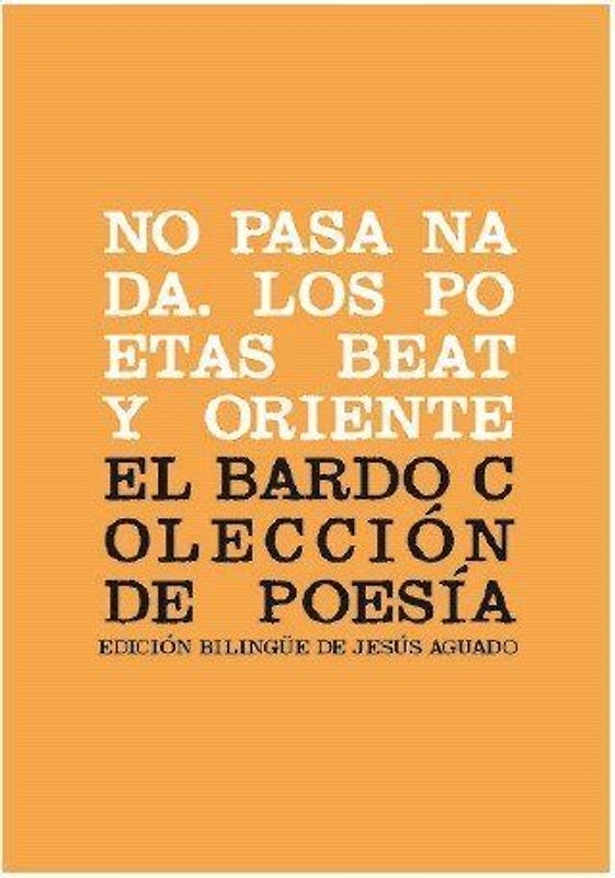 No pasa nada : los poetas Beat y Oriente