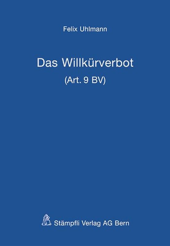 Das Willkürverbot (Art. 9 BV)