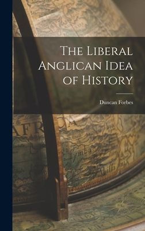 The Liberal Anglican Idea of History