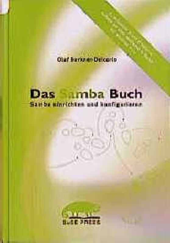 Das Samba Buch. Samba einrichten und konfigurieren. Mit CD-ROM: SuSE-Linux Evaluation-Copy, Samba-Packet Tool's uvam.