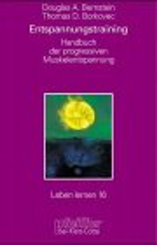 Entspannungs-Training. Handbuch der 'progressiven Muskelentspannung' nach Jacobson