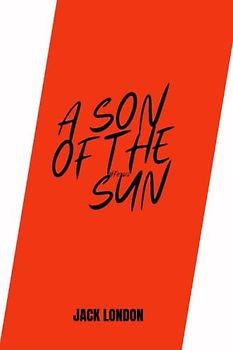 a son of the sun by Jack London