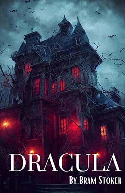 Dracula: An 1897 Classic Gothic Novel (Annotated)