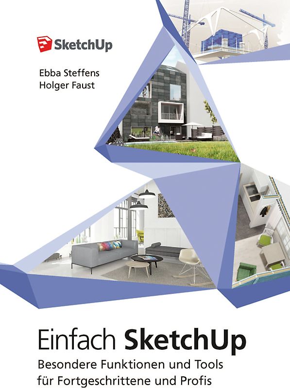 Einfach SketchUp - Besondere Funktionen und Tools für Fortgeschrittene und Profis