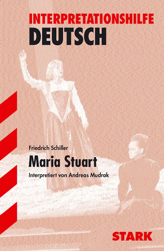 STARK Interpretationen - Deutsch Schiller: Maria Stuart