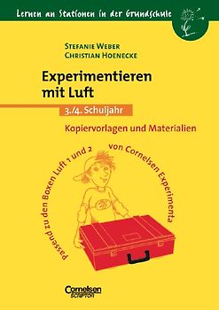 Lernen an Stationen in der Grundschule / Experimentieren mit Luft. 3./4. Schuljahr. Kopiervorlagen und Materialien