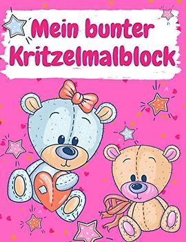 Mein bunter Kritzelmalblock Bär: blanko, A4, 76 Blatt (152 Seiten) | Kritzelmalbuch ab 1 Jahr; Zeichenblock für Kleinkinder, Kindergartenkinder und ... für Kinder A4 90g/m², 76 Blatt (152 Seiten))