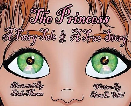 The Princess: A Fairy Tale & A True Story