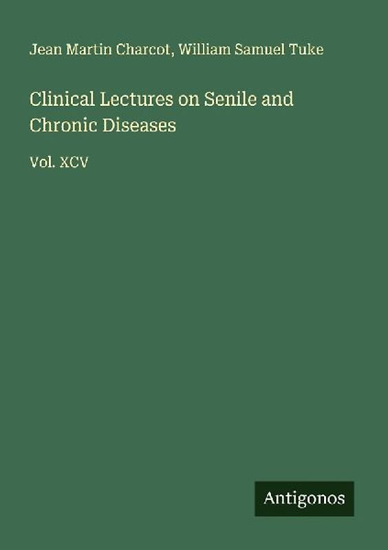 Clinical Lectures on Senile and Chronic Diseases