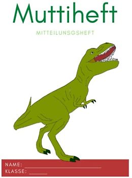 Muttiheft, Mitteilungsheft oder Entschuldigungsheft, für Grundschule und Kindergarten, Lehrer Eltern Heft A5 64 Seiten liniert leer | DINO Hintergrund WEISS